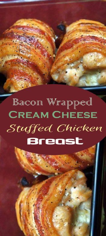 Bacon Wrapped Cream Cheese Stuffed Chicken Breast