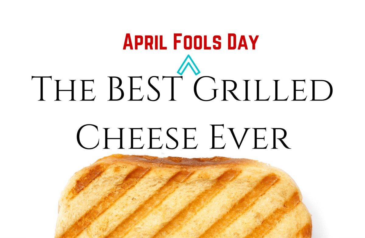 April Fools Day Grilled Cheese Sandwich