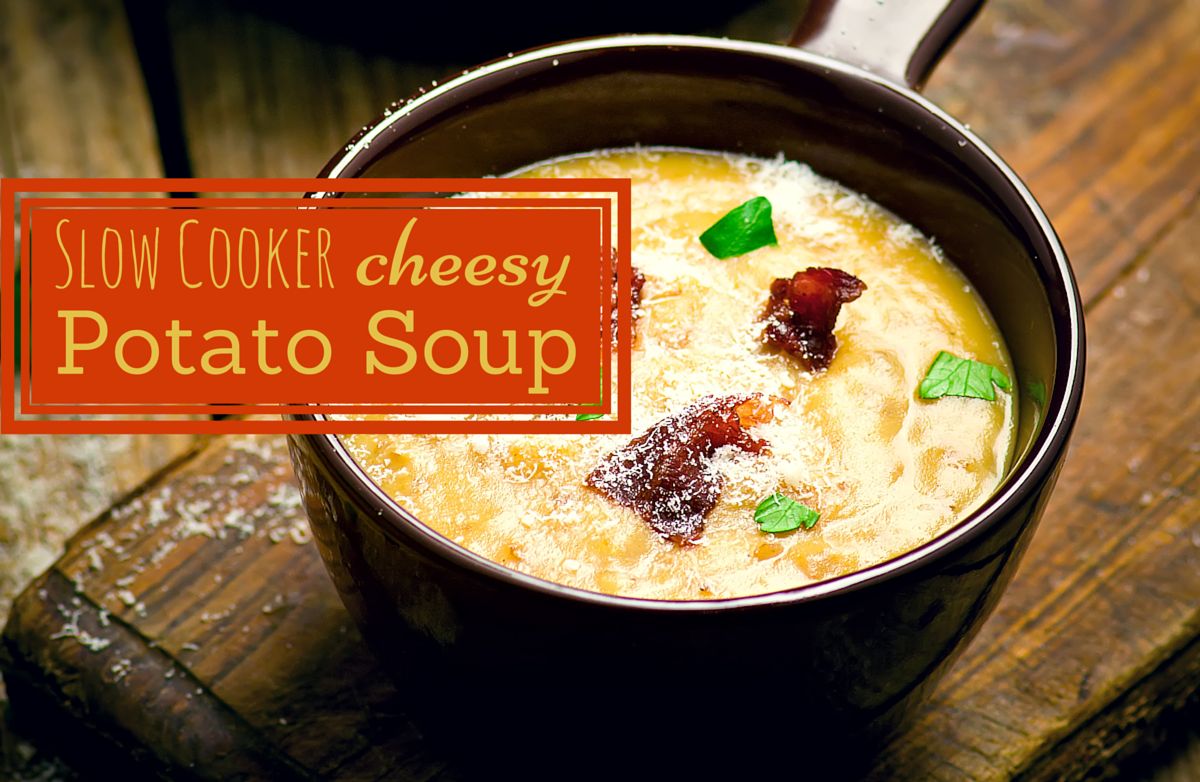 Slow Cooker Cheesy Potato Soup