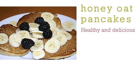 Sunday~ Honey Oat Pancakes~yummy