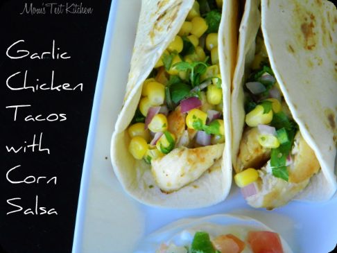 GARLIC CHICKEN TACOS WITH CORN SALSA